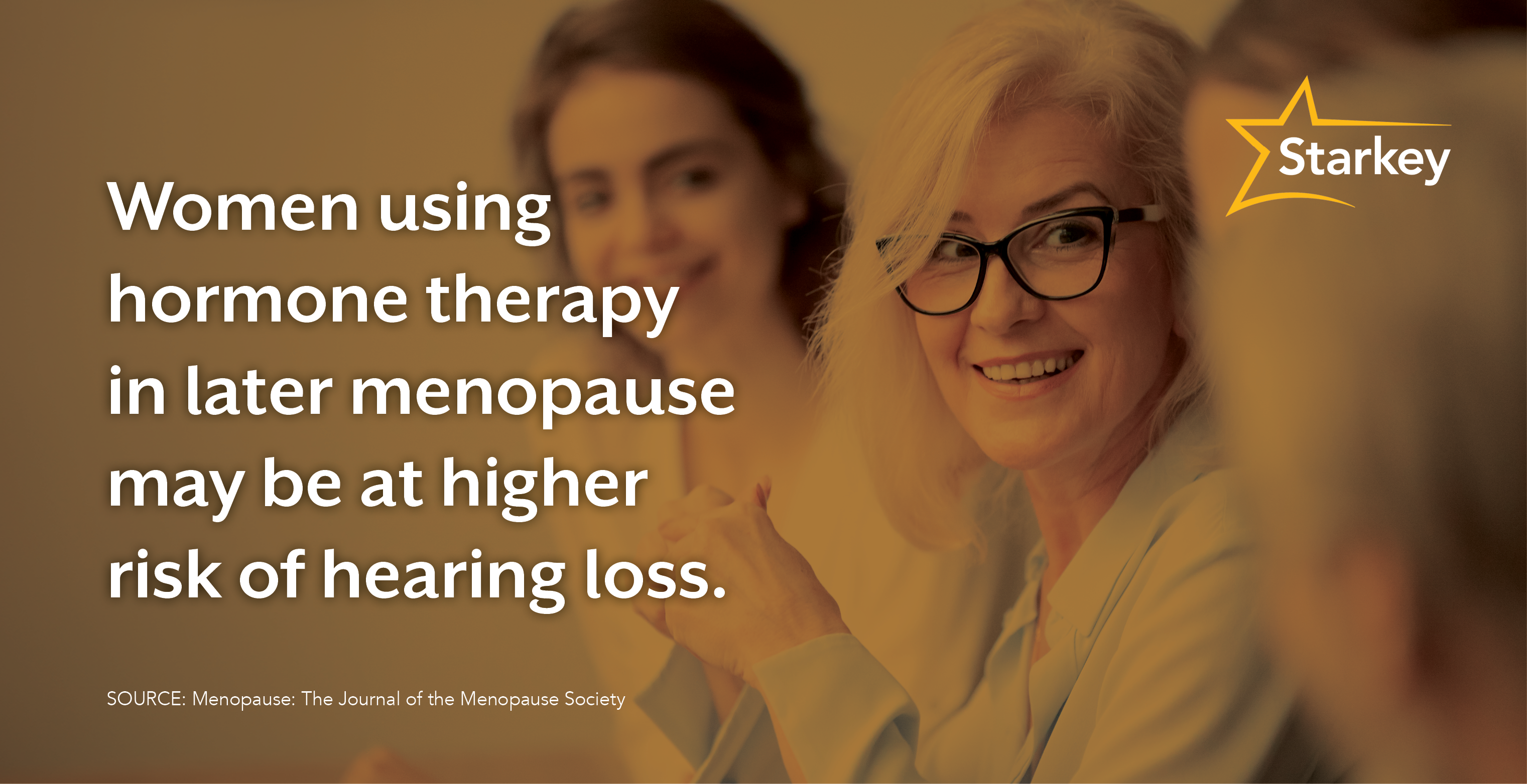 Image of a three smiling women talking beside text that reads, "Women using hormone therapy in later menopause may be at higher risk of hearing loss."